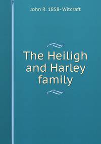 The Heiligh and Harley family