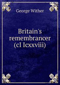 Britain's remembrancer (cI Icxxviii)