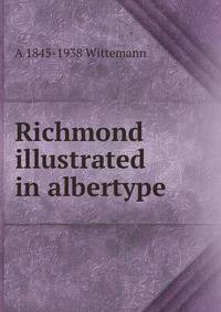 Richmond illustrated in albertype