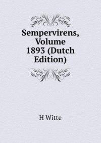 Sempervirens, Volume 1893 (Dutch Edition)
