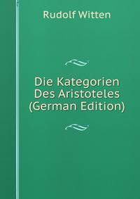 Die Kategorien Des Aristoteles (German Edition)