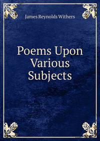 Poems Upon Various Subjects