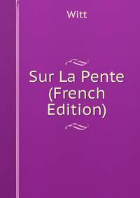 Sur La Pente (French Edition)