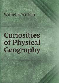 Curiosities of Physical Geography