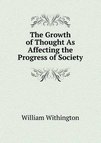 The Growth of Thought As Affecting the Progress of Society
