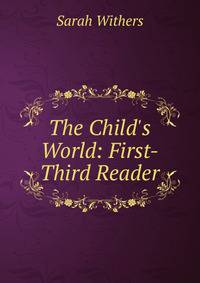 The Child's World: First-Third Reader