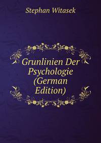 Grunlinien Der Psychologie (German Edition)