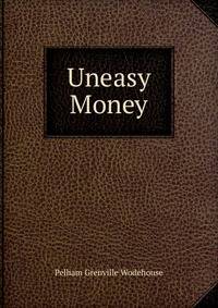 Uneasy Money