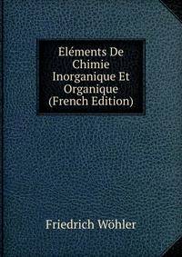 Elements De Chimie Inorganique Et Organique (French Edition)
