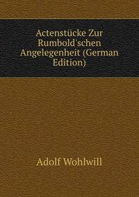 Actenst?cke Zur Rumbold'schen Angelegenheit (German Edition)
