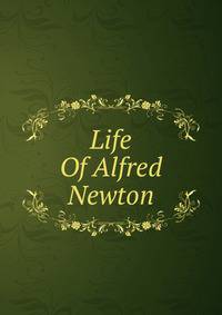 Life Of Alfred Newton