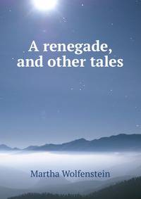 A renegade, and other tales