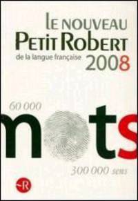 Le nouveau Petit Robert de la langue francaise 2008