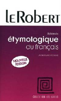 Le Robert Dictionnaire Etymologique du Francais