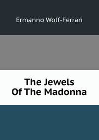 The Jewels Of The Madonna