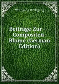 Beitrage Zur --- Compositen-Blume (German Edition)