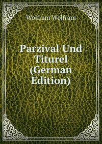 Parzival Und Titurel (German Edition)
