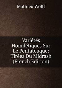 Varietes Homiletiques Sur Le Pentateuque: Tirees Du Midrash (French Edition)