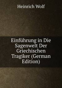 Einfuhrung in Die Sagenwelt Der Griechischen Tragiker (German Edition)