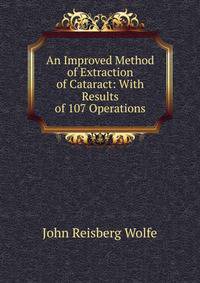 An Improved Method of Extraction of Cataract: With Results of 107 Operations