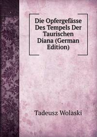 Die Opfergefasse Des Tempels Der Taurischen Diana (German Edition)