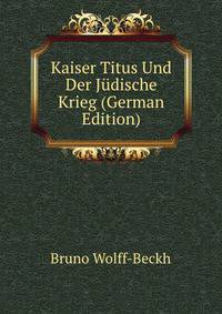 Kaiser Titus Und Der Judische Krieg (German Edition)