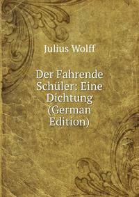 Der Fahrende Schuler: Eine Dichtung (German Edition)