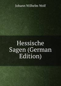 Hessische Sagen (German Edition)