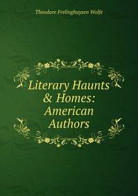Literary Haunts &amp; Homes: American Authors