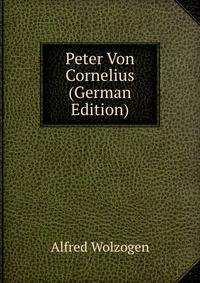 Peter Von Cornelius (German Edition)