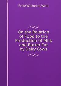 On the Relation of Food to the Production of Milk and Butter Fat by Dairy Cows