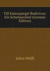 Till Eulenspiegel Redivivus: Ein Schelmenlied (German Edition)