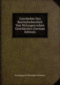 Geschichte Des Reichsfreiherrlich Von Wolzogen'schen Geschlechts (German Edition)