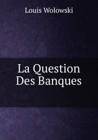 La Question Des Banques .