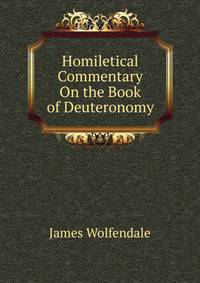 Homiletical Commentary On the Book of Deuteronomy