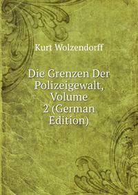 Die Grenzen Der Polizeigewalt, Volume 2 (German Edition)