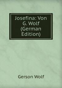 Josefina: Von G. Wolf (German Edition)