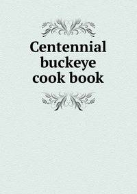Centennial buckeye cook book