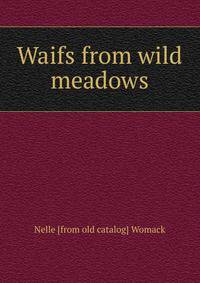 Waifs from wild meadows