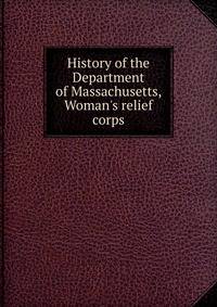History of the Department of Massachusetts, Woman's relief corps