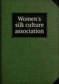 Women's silk culture association