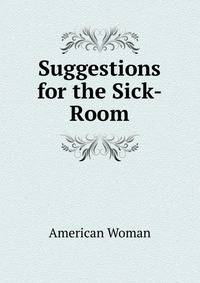 Suggestions for the Sick-Room