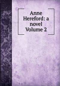 Anne Hereford: a novel Volume 2