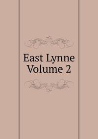 East Lynne Volume 2