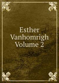 Esther Vanhomrigh Volume 2