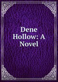Dene Hollow: A Novel
