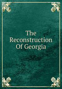 The Reconstruction Of Georgia