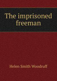 The imprisoned freeman