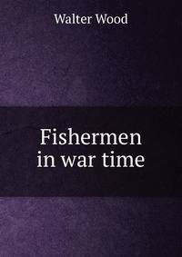 Fishermen in war time
