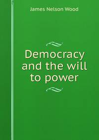 Democracy and the will to power